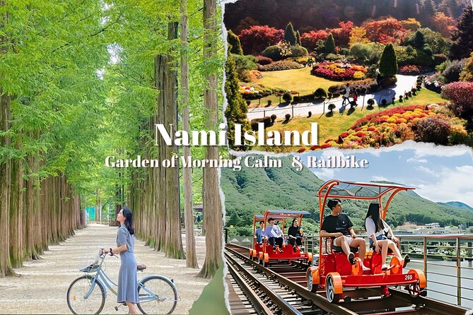 Nami Island & Garden of Morning Calm & Gangchon Railbike Tour - Lunch near Nami Island is separate